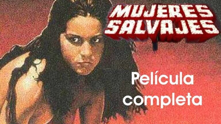 Mujeres Salvajes película completa